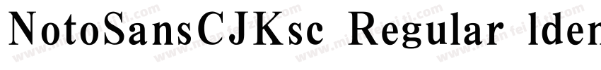 NotoSansCJKsc Regular ldentity H字体转换